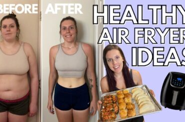HEALTHY AIR FRYER RECIPES PT. 6 | Foods I Eat to Lose Weight | Tips & Ideas for Air Frying