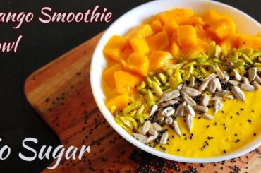 Mango Smoothie Bowl / Mango Smoothie / Healthy Mango Smoothie / Mango Recipes/ Rahilas Cookhouse