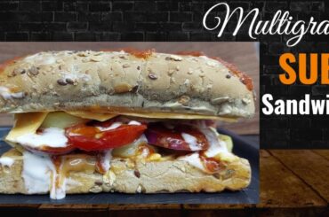 Multigrain SUB Sandwich Recipe | Homemade Sub Sandwich | Multigrain Subway Sandwich | Tea time snack