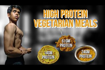 Best High Protein Meals For Muscle Building |Quick & Tasty High Protein Vegetarian meals