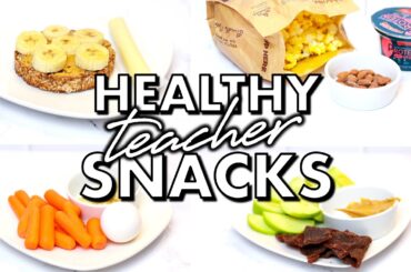 5 HEALTHY Snack Ideas for Teachers