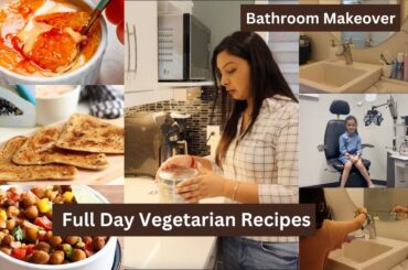 Day in a Life of Indian Homemaker | Quick Vegetarian Recipes | Healthy Meal Ideas| Bathroom Makeover