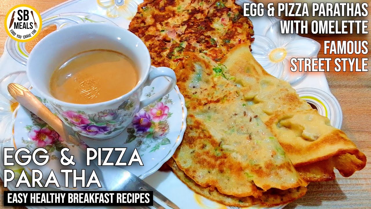 Egg & Pizza Paratha Recipes | Pizza Egg Paratha With Omelette | Easy Healthy Breakfast By SB – Meals Egg & Pizza Paratha Recipes | Pizza Egg Paratha With Omelette | Easy Healthy Breakfast By SB - Meals