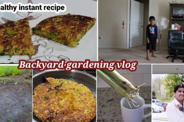 Backyard gardening motivation| Instant healthy Handvo recipe | Indian Mom in USA #dailyvlog