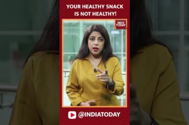 Your Healthy Snack Is Not Healthy! | Shorts