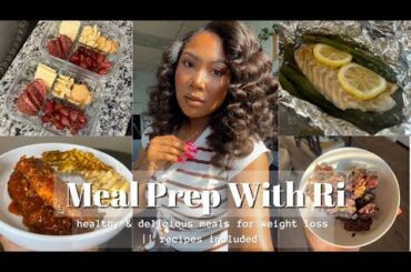 MEAL PREP WITH RI || HEALTHY & DELICIOUS MEALS HELPING ME REACH MY HEALTH/FITNESS GOALS
