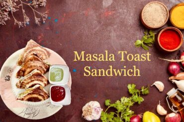 Bombay Masala Toast Sandwich Recipe | Easy and Flavorful Indian Street Food