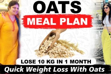 Oats Diet Plan | How To Lose Weight Fast In Hindi | Lose 10 Kgs In 10 Days | Dr. Shikha Singh Hindi