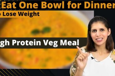 Eat One Bowl For Dinner to Lose Weight | High Protein 25g | Veg Recipe | Healthy Meal | Hindi