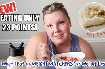 NEW! Eating Only 23pts! What I Eat On WEIGHT WATCHERS for WEIGHT LOSS | WW Easy Low Point DESSERT!
