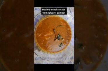 Unique Recipe / Healthy Snack / Leftover food Snack / Leftover Sambar snack #shorts #youtubeshort