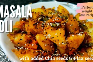 MASALA IDLI | Perfectly healthy | Perfect weight loss recipe with added Chia seeds and Flax seeds
