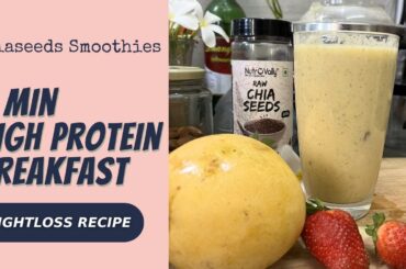 High Protein Breakfast, Chia Seeds Smoothie Recipe, No Sugar, Weight Loss Recipes