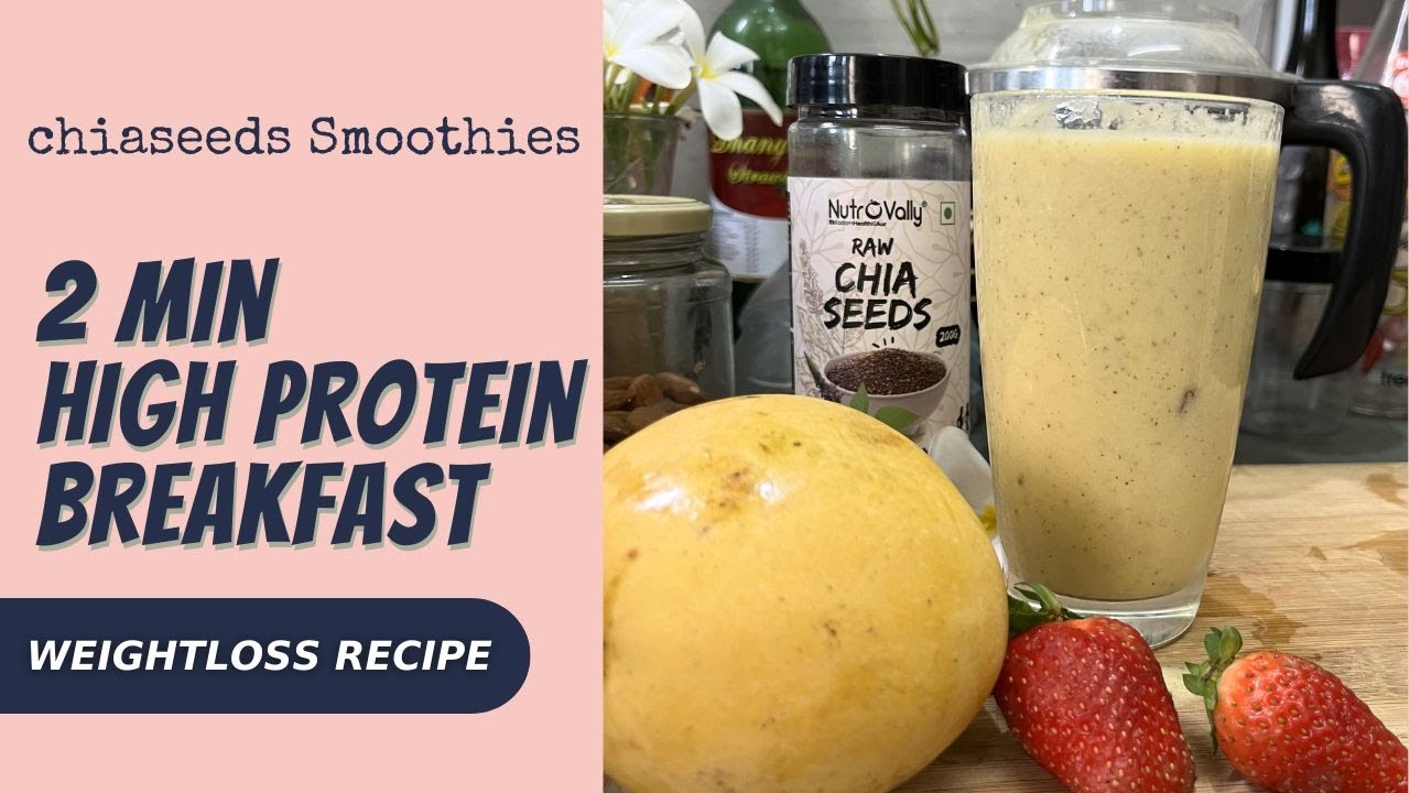 High Protein Breakfast, Chia Seeds Smoothie Recipe, No Sugar, Weight Loss Recipes High Protein Breakfast, Chia Seeds Smoothie Recipe, No Sugar, Weight Loss Recipes