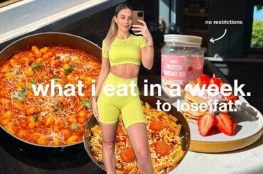 WHAT I EAT IN A WEEK TO LOSE FAT AND BUILD MUSCLE *realistic* | quick and healthy recipes