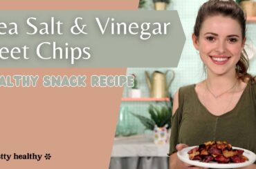 Crunchy Sea Salt & Vinegar Beet Chips | Healthy Snack Recipe