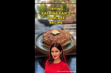Trying Katrina Kaif's Pancake Recipe!