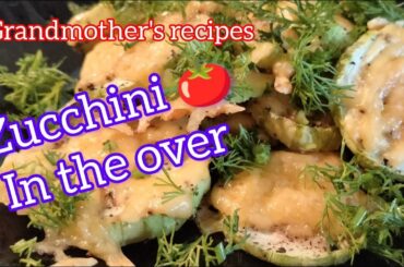 How to easily cook low calorie zucchini from Grandmother's recipes
