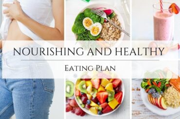 Nourishing and Healthy Eating Plan | Healthy Eating For Weight Loss | Healthy Eating for Kids