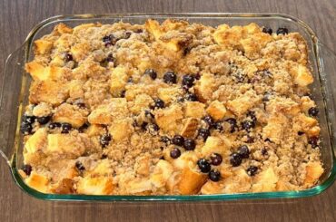 Blueberry French Toast Casserole - How To Make Blueberry French Toast Bake - Breakfast and Brunch