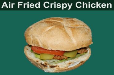 Healthy ! No Oil Air Fried Crispy Chicken Sandwich ! Easy  Recipe !