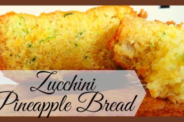 My Mom's Zucchini Pineapple Bread | Zucchini Pineapple Bread Recipe | Zucchini Recipes
