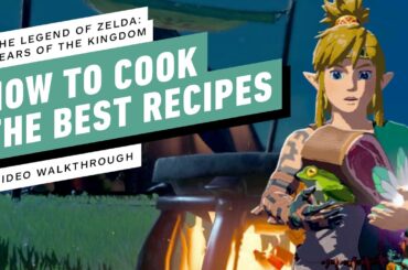 The Legend of Zelda: Tears of the Kingdom - Best Recipes to Cook for Every Situation