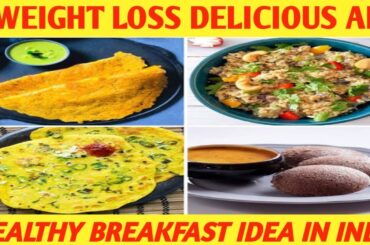 5 Weight Loss Delicious  And Healthy Breakfast Idea In India #healthybreakfastideasforweightloss