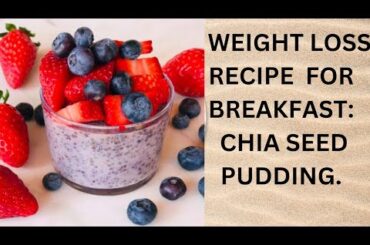WEIGHT LOSS RECIPE FOR BREAKFAST  | CHIA SEEDS PUDDING RECIPE | HEALTHY BREAKFAST
