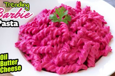 No Oil, No Cheese, No Butter Barbie Pasta Recipe | Healthy Pink Pasta Recipe | Trending Pasta Recipe