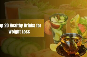 Top 20 Healthy Drinks for Weight Loss: Boost Your Health #suggestmebest #healthydrinks