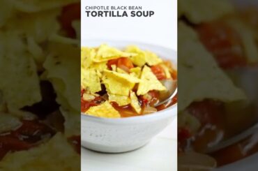 #shorts Chipotle Black Bean Tortilla Soup | Mexican soup Recipe | Healthy Dinner Lunch  Soups Ideas