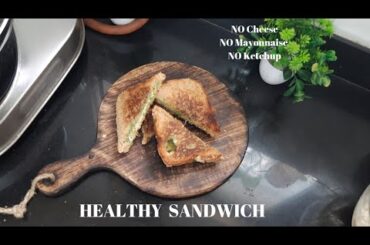 No Maida, No cheese,No Mayonnaise, No ketchup, Super Healthy Sandwich.