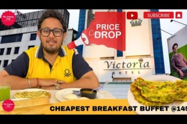 Best & Cheapest Breakfast Buffet | Victoria Hotel | Chinar Park