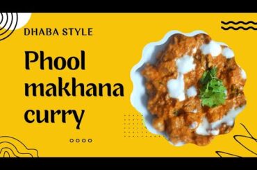 Dhaba style phool makhana curry/Phool makhana recipes/weight loss recipe #phoolmakhana