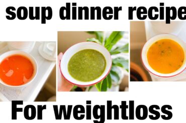 Best Dinner Soup Recipes For Weightloss