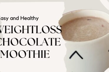 Weight Loss Chocolate Smoothie Recipe for Summer | Healthy Smoothies For Weight Loss | Ann Stephanie