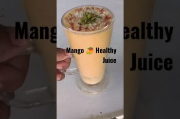 Mango Healthy Juice||How To Make Mango Healthy Juice #healthyrecipes