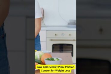 Low-Calorie Diet Plan: Portion Control for Weight Loss