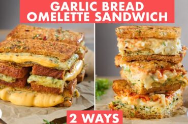 Garlic Bread Omelette Sandwich - 2 ways | Quick Egg Recipe | Quick Garlic Bread | Chef Sanjyot Keer