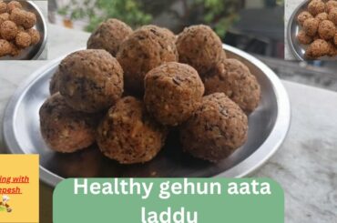 Healthy weight loss gehun aata laddu recipe by Deepesh| video#67