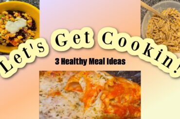 3 Delicious Meal Ideas | Healthy Edition