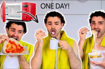 Only Eating MICROWAVE Dishes for 24 HOURS