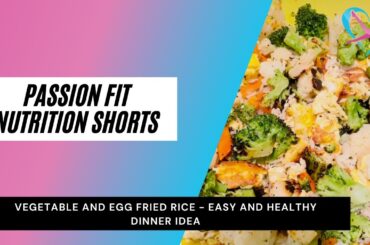 Vegetable and Egg Fried Rice - Easy and Healthy Dinner Idea!