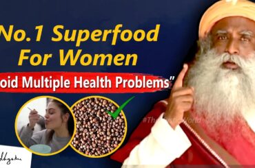 No.1 Superfood For Women Health - Avoid Multiple Health Problems | Healthy Food | Sadhguru