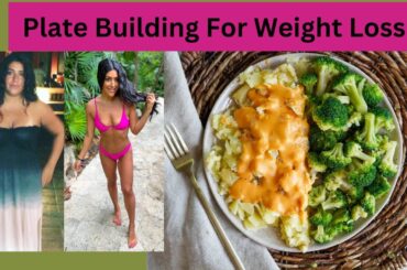 Plate Building For Weight Loss And How It Works