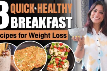 3 Quick & Healthy Breakfast Recipes for Weight Loss | By GunjanShouts