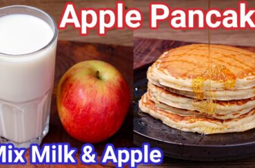 Just Mix Apple & Milk for Healthy Morning Breakfast | Apple Cinnamon Pancakes - Eggless Pancakes