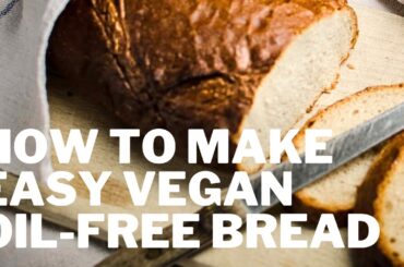 How to Make Whole-Food Plant-Based Bread - Oil-Free - Bread Machine