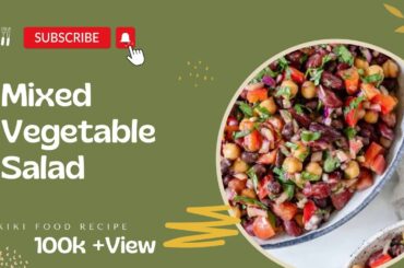 Mix Vegetable Salad/Healthy Salad Recipe by kiki food Recipe